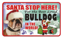 Load image into Gallery viewer, Bulldog Santa Stop Here Pet Sign