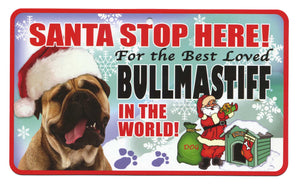 Bullmastiff Santa Stop Here Pet Sign