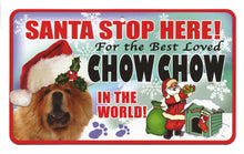Load image into Gallery viewer, Chow Chow  Santa Stop Here