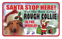 Load image into Gallery viewer, Collie (Rough)  Santa Stop Here Pet Sign