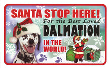 Load image into Gallery viewer, Dalmatian Santa Stop Here Sign