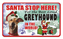 Load image into Gallery viewer, Greyhound Santa Stop Here Sign