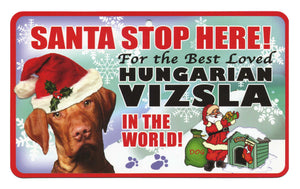 Hungarian Vizsla Santa Stop Here Sign