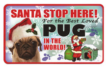 Load image into Gallery viewer, Pug Santa Stop Here Sign