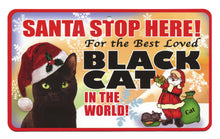 Load image into Gallery viewer, Cat (Black) Santa  Stop Here Sign
