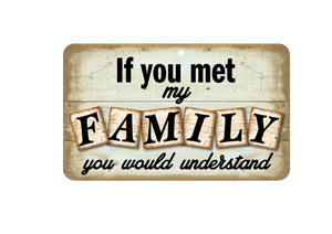 If You Met My Family  Sign