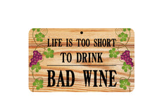Load image into Gallery viewer, Life Is Too Short To Drink Sign