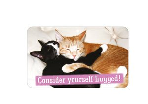 Consider Youreslf Hugged Sign