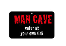 Load image into Gallery viewer, Man Cave -Enter Own Risk Sign