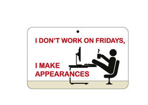 Dont Work On Fridays Sign