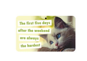 First Days After The Weekend Sign