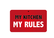 Load image into Gallery viewer, My Kitchen My Rules Sign