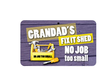 Load image into Gallery viewer, Grandad&#39;s Fix It Shed Sign
