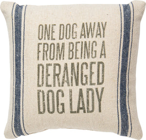PKC049 - Deranged Dog Lady Cushion 15''