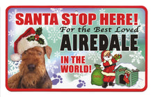 Load image into Gallery viewer, Airedale Terrier Santa Stop Here Sign
