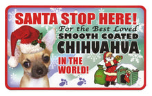 Load image into Gallery viewer, Chihuahua (Smooth Coat) Santa Stop Here