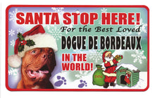 Load image into Gallery viewer, Dogue De Bordeaux Santa Stop Here Sign