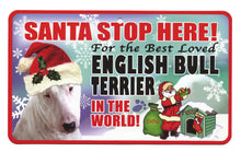 Load image into Gallery viewer, English Bull Terrier Santa Stop Here Sig