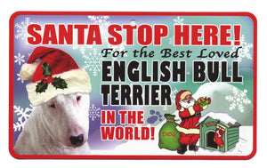 English Bull Terrier Santa Stop Here Sig