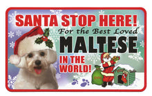Load image into Gallery viewer, Maltese Santa Stop Here Sign