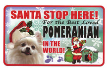 Load image into Gallery viewer, Pomeranian Santa Stop Here Sign