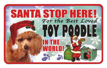 Load image into Gallery viewer, Poodle (Toy) Santa Stop Here Sign