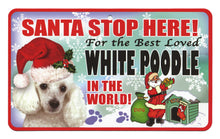 Load image into Gallery viewer, Poodle (White) Santa Stop Here Sign