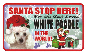 Poodle (White) Santa Stop Here Sign