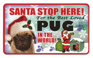 Pug Santa Stop Here Sign