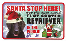 Load image into Gallery viewer, Retriever (Flat Coated)  Santa Stop Here