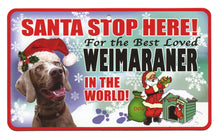 Load image into Gallery viewer, Weimaraner Santa  Stop Here Sign