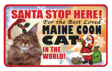 Load image into Gallery viewer, Cat (Maine Coon) Santa  Stop Here Sign