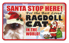 Load image into Gallery viewer, Cat (Ragdoll) Santa  Stop Here Sign