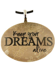 Load image into Gallery viewer, P&amp;T Pendant Keep Your Dreams Alive Oval