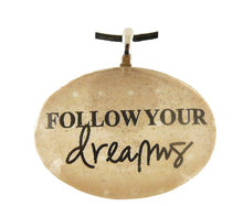 Load image into Gallery viewer, P&amp;T Pendant Follow Your Dreams Oval