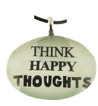 Load image into Gallery viewer, P&amp;T Pendant Think Happy Thoughts Oval