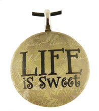Load image into Gallery viewer, P&amp;T Pendant Life Is Sweet  Round