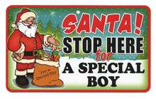 Load image into Gallery viewer, A Special Boy Santa Stop Here