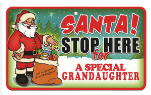 Special Grandaughter Santa Stop Here