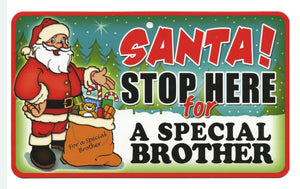 A Special Brother Santa Stop Here