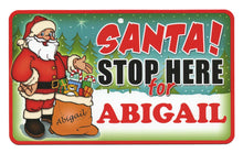 Load image into Gallery viewer, Santa Stop Here Abigail