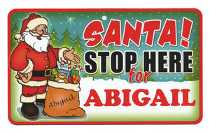Santa Stop Here Abigail