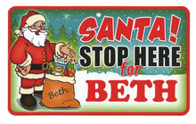 Load image into Gallery viewer, Santa Stop Here Beth