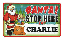 Load image into Gallery viewer, Santa Stop Here Charlie