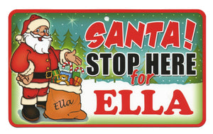 Santa Stop Here Ella