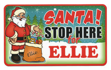 Load image into Gallery viewer, Santa Stop Here Ellie