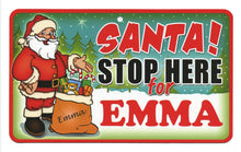 Load image into Gallery viewer, Santa Stop Here Emma