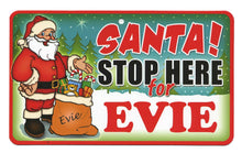 Load image into Gallery viewer, Santa Stop Here Evie