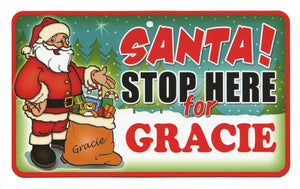 Santa Stop Here Gracie