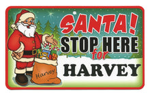 Load image into Gallery viewer, Santa Stop Here Harvey